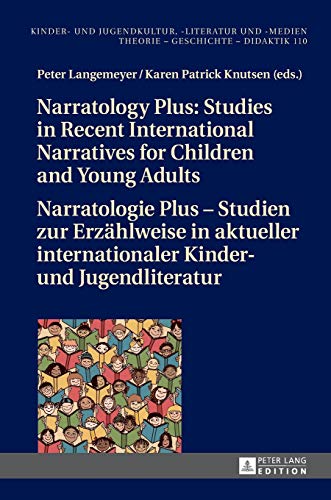 Stock image for Narratology Plus ? Studies in Recent International Narratives for Children and Young Adults / Narratologie Plus ? Studien zur Erzhlweise in aktueller . und Jugendkultur, -literatur und -medien) for sale by Lucky's Textbooks