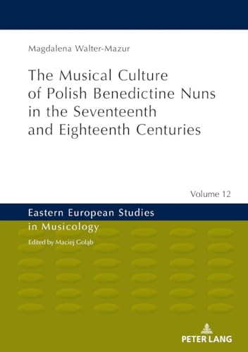 Stock image for Musical Culture of Polish Benedictine Nuns in the 17th and 18th Centuries for sale by Ria Christie Collections