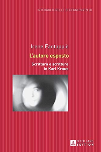 Stock image for L'autore esposto : Scrittura e scritture in Karl Kraus for sale by Ria Christie Collections