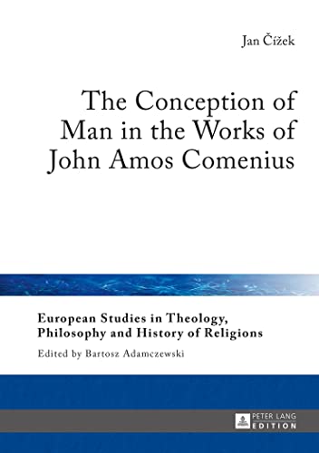 Stock image for The Conception of Man in the Works of John Amos Comenius for sale by Ria Christie Collections