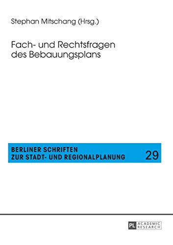 9783631679098: Fach- und Rechtsfragen des Bebauungsplans (29) (Berliner Schriften Zur Stadt- Und Regionalplanung)