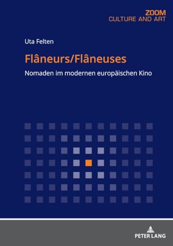 Stock image for Flneurs/Flneuses: Nomaden Im Modernen Europaeischen Kino (Zoom) for sale by Revaluation Books