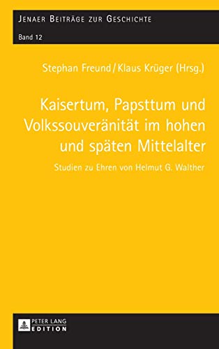 9783631715055: Kaisertum, Papsttum und Volkssouveranitat im hohen und spaeten mittelalter: Studien zu Ehren von Helmut G. Walther: 12