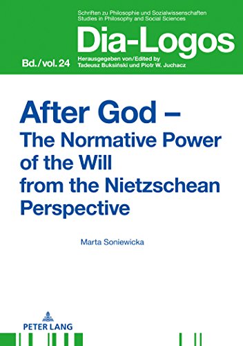 Stock image for After God - The Normative Power of the Will from the Nietzschean Perspective for sale by Ria Christie Collections