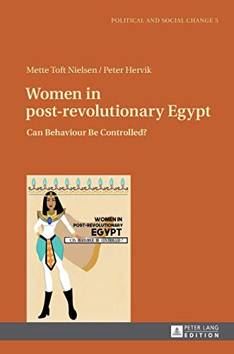 Imagen de archivo de Women in post-revolutionary Egypt: Can Behaviour Be Controlled? (Political and Social Change) a la venta por Ria Christie Collections