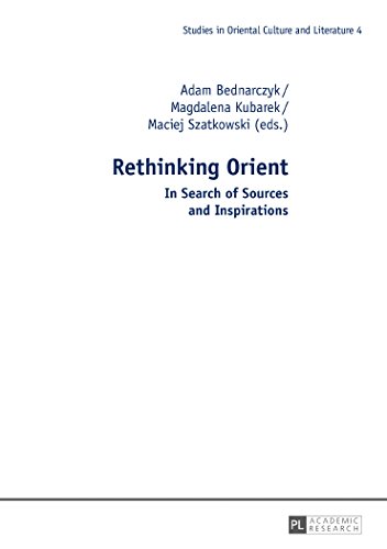 Imagen de archivo de Rethinking Orient : In Search of Sources and Inspirations a la venta por Ria Christie Collections