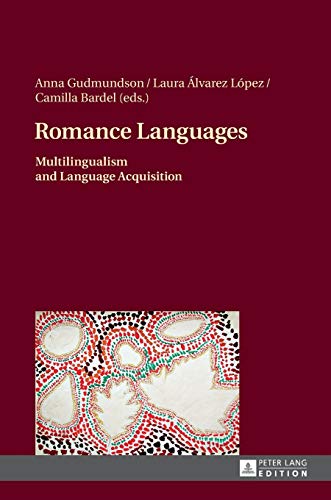 Imagen de archivo de Romance Languages: Multilingualism and Language Acquisition (English, Italian and Spanish Edition) a la venta por Books From California