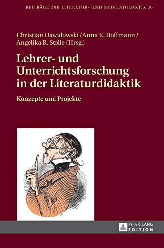Stock image for Lehrer- und Unterrichtsforschung in der Literaturdidaktik: Konzepte und Projekte (Beitrge zur Literatur- und Mediendidaktik) (German Edition) for sale by suffolkbooks