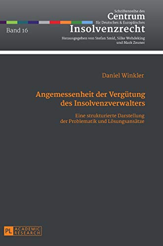 Stock image for Angemessenheit der Verguetung des Insolvenzverwalters : Eine strukturierte Darstellung der Problematik und Loesungsansaetze for sale by Ria Christie Collections