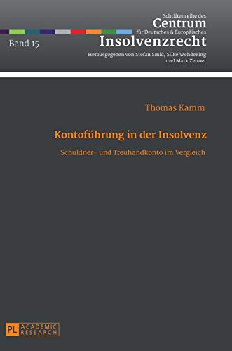 9783631725061: Kontofhrung in der Insolvenz: Schuldner- und Treuhandkonto im Vergleich (Schriftenreihe des Centrum fr Deutsches und Europisches Insolvenzrecht) (German Edition)