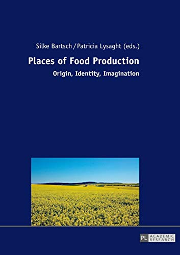 Imagen de archivo de Places of Food Production; Origin, Identity, Imagination a la venta por AwesomeBooks