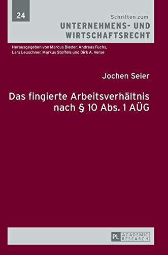 Stock image for Das fingierte Arbeitsverhaeltnis nach § 10 Abs. 1 AUeG for sale by Ria Christie Collections