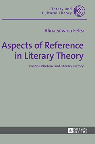 Beispielbild fr Aspects of Reference in Literary Theory: Poetics, Rhetoric and Literary History (Literary and Cultural Theory) zum Verkauf von Brook Bookstore