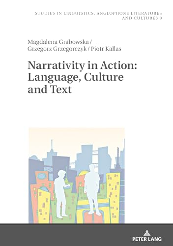 9783631730652: Narrativity in Action: Language, Culture and Text (8) (Studies in Linguistics, Anglophone Literatures and Cultures)