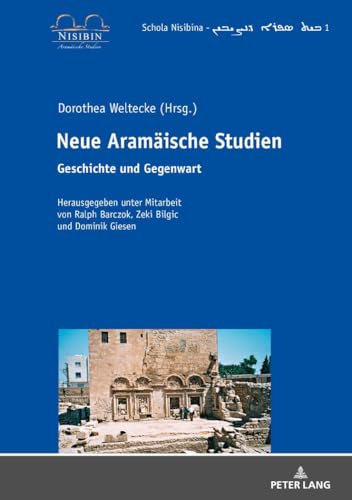 Stock image for Neue Aramische Studien Geschichte und Gegenwart 1 Schola Nisibina Be Sefro daNiin for sale by PBShop.store UK