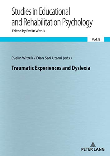 Stock image for Traumatic Experiences and Dyslexia (Beitrge zur Pdagogischen und Rehabilitationspsychologie. Studies in Educational and Rehabilitation Psychology, Band 8) for sale by medimops