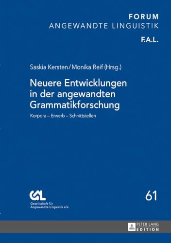 Stock image for Neuere Entwicklungen in der angewandten Grammatikforschung Korpora Erwerb Schnittstellen 61 Forum Angewandte Linguistik FAL for sale by PBShop.store UK