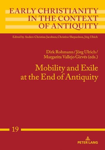 Beispielbild fr Mobility and Exile at the End of Antiquity (Early Christianity in the Context of Antiquity) (German Edition) zum Verkauf von Books From California