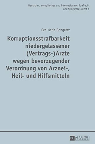 Beispielbild fr Korruptionsstrafbarkeit niedergelassener (Vertrags-)rzte wegen bevorzugender Verordnung von Arznei-, Heil- und Hilfsmitteln. zum Verkauf von Antiquariat  Werner Haschtmann