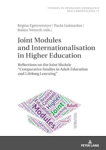 Stock image for Joint Modules and Internationalisation in Higher Education: Reflections on the Joint Module Comparative Studies in Adult Education and Lifelong . in Pedagogy, Andragogy, and Gerontagogy) for sale by Brook Bookstore