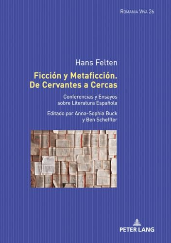 Stock image for Ficci n y Metaficci n. De Cervantes a Cercas : Conferencias y Ensayos sobre Literatura Española. Editado por Anna-Sophia Buck y Ben Scheffler for sale by Ria Christie Collections