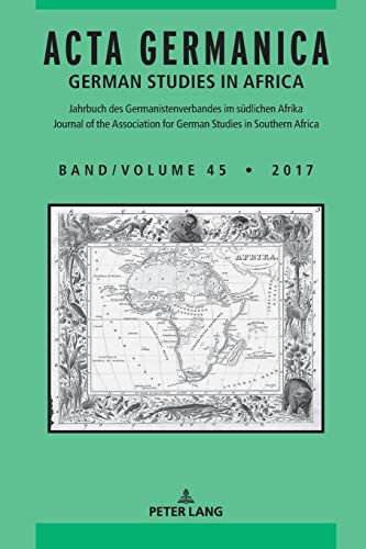 Stock image for ACTA Germanica / Volume 45 - 2017: German Studies in Africa (ACTA Germanica / German Studies in Africa) for sale by Chiron Media