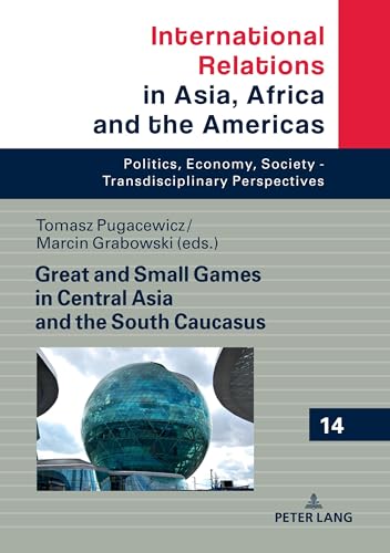 Imagen de archivo de Great and Small Games in Central Asia and the South Caucasus a la venta por Ria Christie Collections