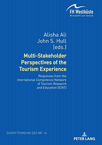 Stock image for Multi-Stakeholder Perspectives of the Tourism Experience: Responses from the International Competence Network of Tourism Research and Education (ICNT) . Instituts fr Management und Tourismus (IMT)) [Paperback] Ali, Alisha; Hull, John S. and Fachhochschule Westkste for sale by Brook Bookstore