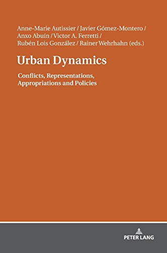 Stock image for Urban Dynamics : Conflicts, Representations, Appropriations and Policies for sale by Ria Christie Collections