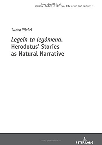 9783631747933: Legein Ta Legomena, Herodotus' Stories As Natural Narrative