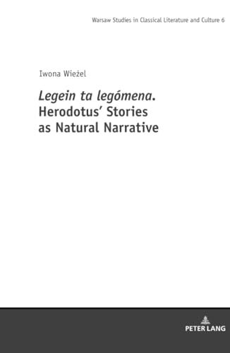 Stock image for Legein ta legomena. Herodotus Stories as Natural Narrative (Studies in Classical Literature and Culture) for sale by suffolkbooks