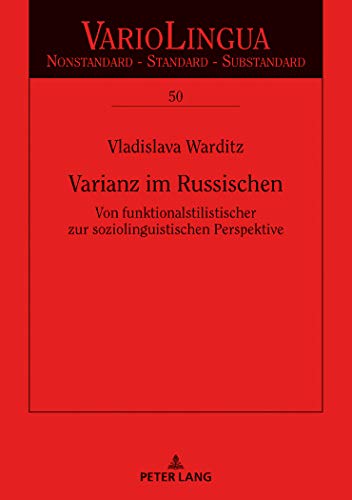Beispielbild fr Varianz im Russischen : Von funktionalstilistischer zur soziolinguistischen Perspektive zum Verkauf von Ria Christie Collections