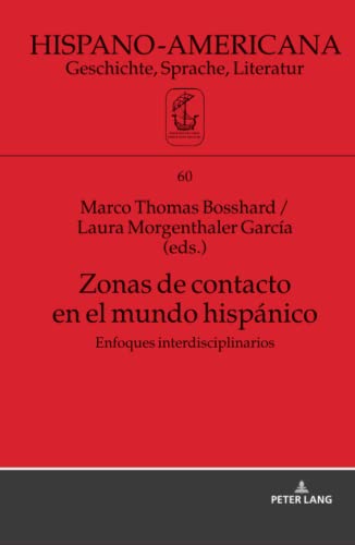 9783631749357: Zonas de contacto en el mundo hispnico: Enfoques Interdisciplinarios: 60 (Hispano-Americana)