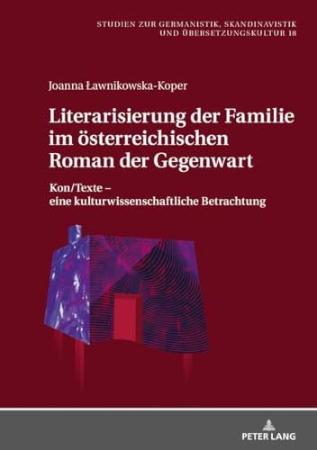 Imagen de archivo de Literarisierung der Familie im oesterreichischen Roman der Gegenwart : Kon/Texte    eine kulturwissenschaftliche Betrachtung a la venta por Ria Christie Collections