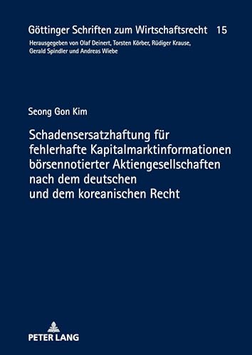 Stock image for Schadensersatzhaftung fuer fehlerhafte Kapitalmarktinformationen boersennotierter Aktiengesellschaften nach dem deutschen und dem koreanischen Recht for sale by Ria Christie Collections