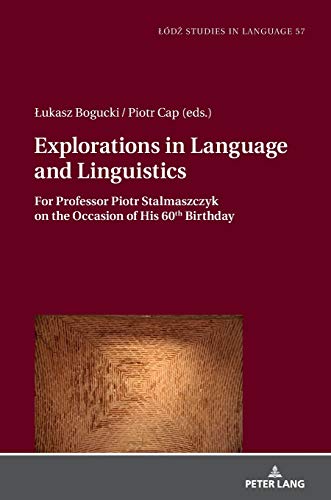 9783631767955: Explorations in Language and Linguistics; For Professor Piotr Stalmaszczyk on the Occasion of His 60th Birthday (57) (Łdź Studies in Language)