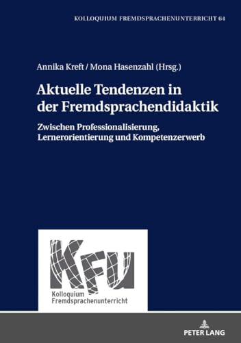 Stock image for Aktuelle Tendenzen in der Fremdsprachendidaktik : Zwischen Professionalisierung, Lernerorientierung und Kompetenzerwerb for sale by Ria Christie Collections