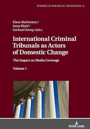 9783631770511: International Criminal Tribunals as Actors of Domestic Change (Studies in Political Transition)