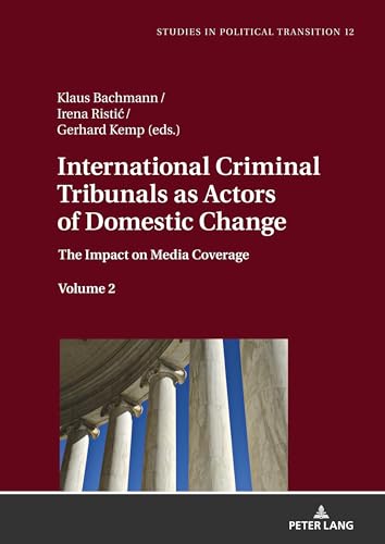 9783631770559: International Criminal Tribunals as Actors of Domestic Change (Studies in Political Transition)