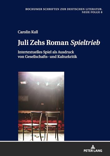 Beispielbild fr Juli Zehs Roman «Spieltrieb»: Intertextuelles Spiel als Ausdruck von Gesellschafts- und Kulturkritik (Bochumer Schriften zur deutschen Literatur. Neue Folge) (German Edition) zum Verkauf von Books From California