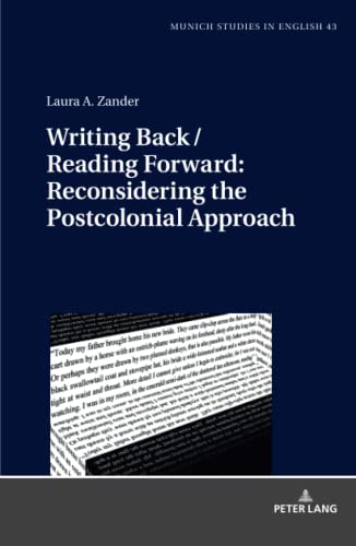 9783631770771: Writing Back / Reading Forward: Reconsidering the Postcolonial Approach: 43 (MUSE: Munich Studies in English: Muenchener Schriften zur Englischen Philologie)