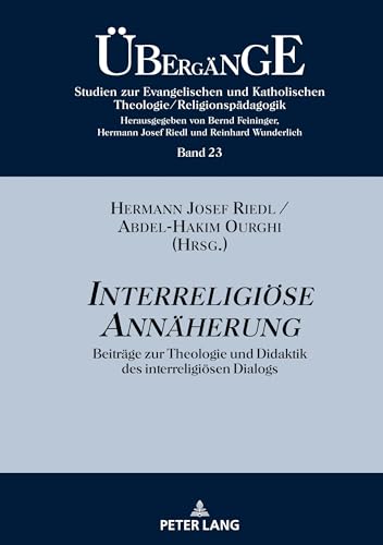 Stock image for Interreligise Annherung Beitrge zur Theologie und Didaktik des interreligisen Dialogs 23 bergnge Studien Zur Theologie Und Religionspdagogik for sale by PBShop.store US