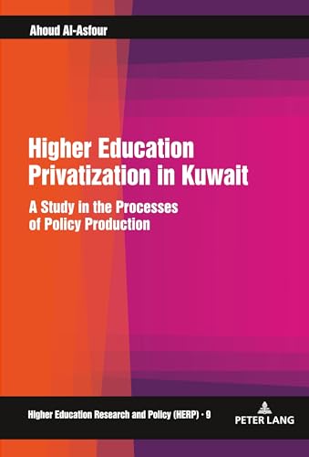 Beispielbild fr Higher Education Privatization in Kuwait : A Study in the Processes of Policy Production zum Verkauf von Ria Christie Collections