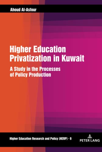 Stock image for Higher Education Privatization in Kuwait: A Study in the Processes of Policy Production (Higher Education Research and Policy) for sale by Books From California