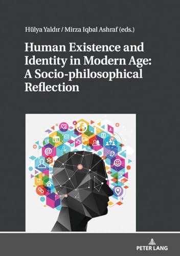 Stock image for Human Existence and Identity in Modern Age A Sociophilosophical Reflection for sale by PBShop.store US