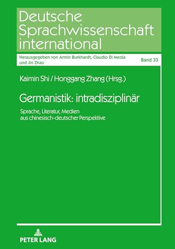 Beispielbild fr Germanistik: intradisziplinaer : Sprache, Literatur, Medien aus chinesisch-deutscher Perspektive zum Verkauf von Ria Christie Collections