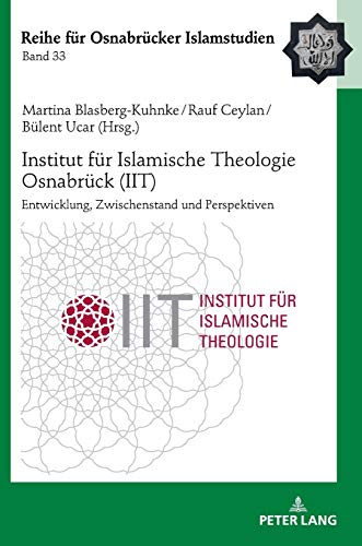 Stock image for Institut fuer Islamische Theologie Osnabrueck - Entwicklung, Zwischenstand und Perspektiven for sale by Ria Christie Collections