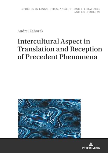 Beispielbild fr Intercultural Aspect in Translation and Reception of Precedent Phenomena (Studies in Linguistics, Anglophone Literatures and Cultures) zum Verkauf von Books From California