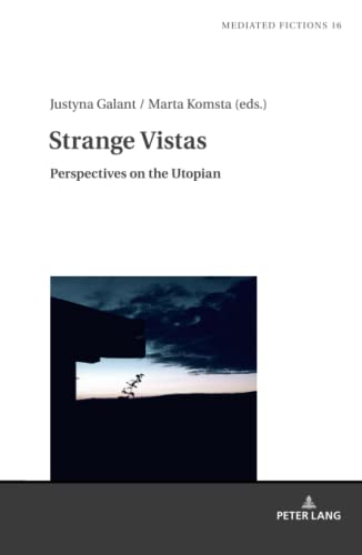 Stock image for Strange Vistas : Perspectives on the Utopian for sale by Ria Christie Collections