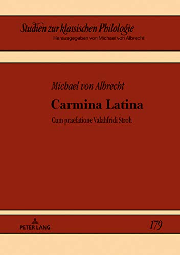 Carmina Latina : Cum praefatione Valahfridi Stroh - Michael Albrecht